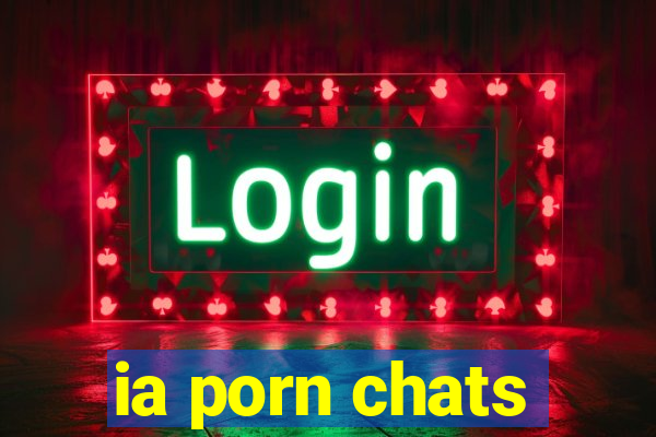 ia porn chats